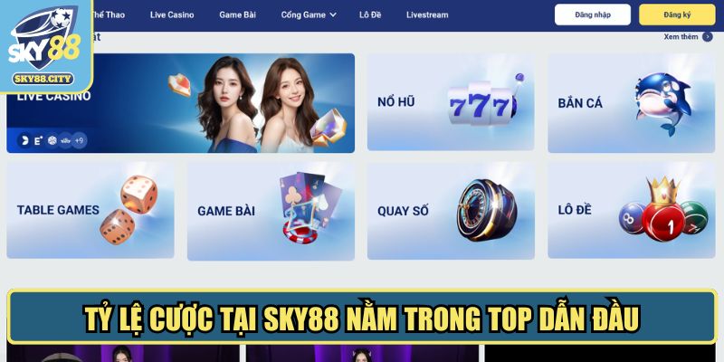 Tỷ lệ cược tại SKY88 nằm trong top dẫn đầu